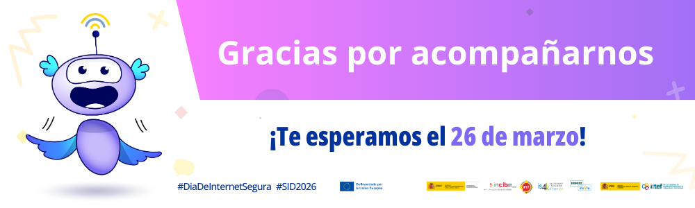 Gracias por acompañarnos en el Día de la Internet Segura 2026, el 26 de marzo