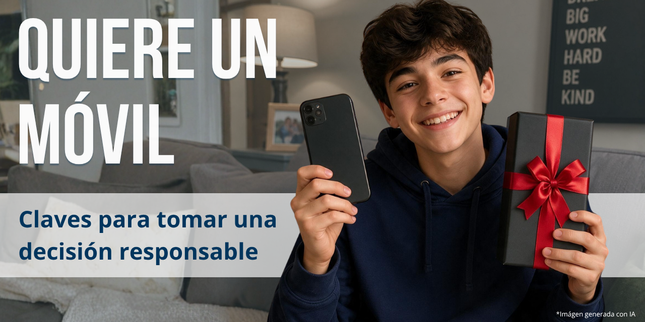 Adolescente con un movil en la mano y en la otra unregalo. Hay un texto que pone: Quiere un móvil. Claves para tomar una decisión responsable
