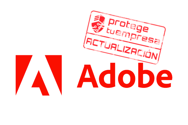 Actualización de seguridad en Adobe Acrobat y Reader