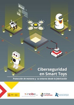 Ciberseguridad en Smart Toys: protección de menores y su entorno desde la fabricación