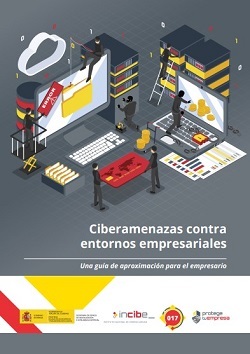 Ciberamenazas contra entornos empresariales: una guía de aproximación para el empresario