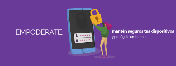 Imagen decorativa, Empodérate: mantén seguros tus dispositivos y protégete en Internet