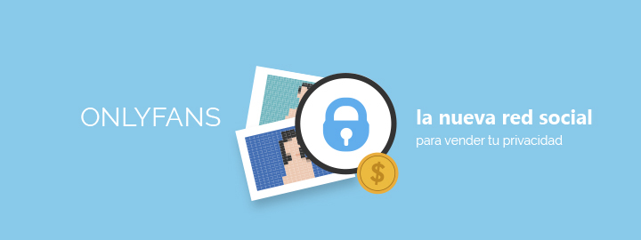 Imagen decorativa, OnlyFans: la nueva red social para vender tu “privacidad”