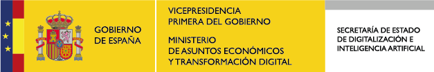 Spain Government. First VicePresidency of the Government. Ministry of Economic Affairs and Digital Transformation. Secretary of State for Digitization and Artificial Intelligence