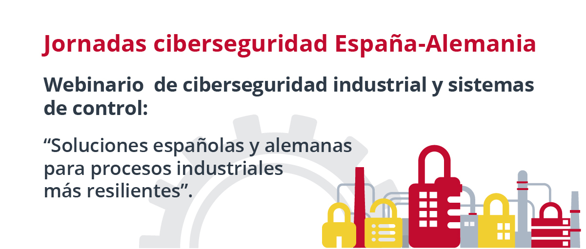 Jornada de Ciberseguridad España-Alemania sobre seguridad industrial y sistemas de control