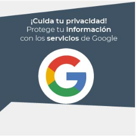 ¡Cuida tu privacidad! Seguridad y privacidad en Google