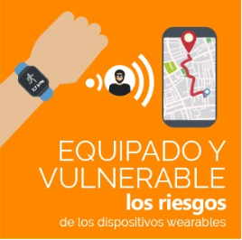 Equipado y vulnerable. Los riesgos de los dispositivos wearables