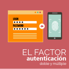 El factor de autenticación doble y múltiple