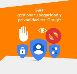 Ciudadania | Gestiona tu seguridad y privacidad con Google