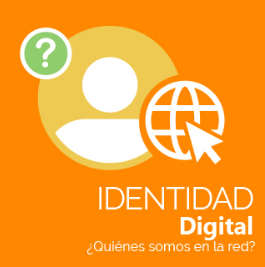 Identidad digital. ¿Quiénes somos en la red?