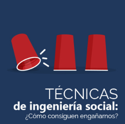 Técnicas de ingeniería social: ¿Cómo consiguen engañarnos?